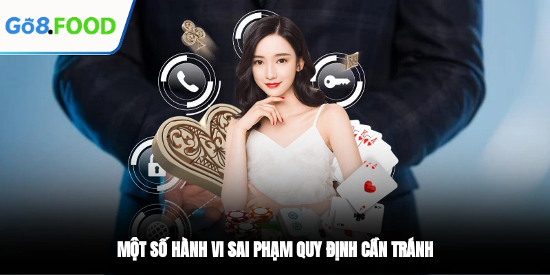 Một số hành vi sai phạm quy định cần tránh